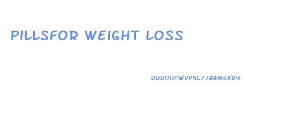 Pillsfor Weight Loss