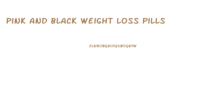 Pink And Black Weight Loss Pills