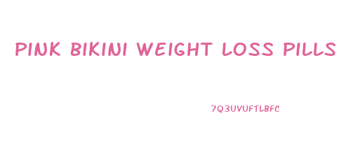 Pink Bikini Weight Loss Pills