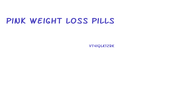 Pink Weight Loss Pills
