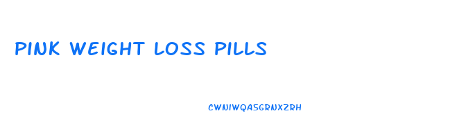 Pink Weight Loss Pills