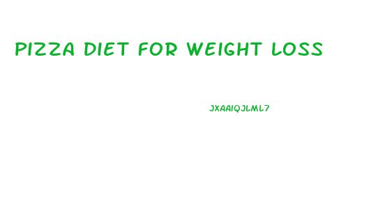 Pizza Diet For Weight Loss