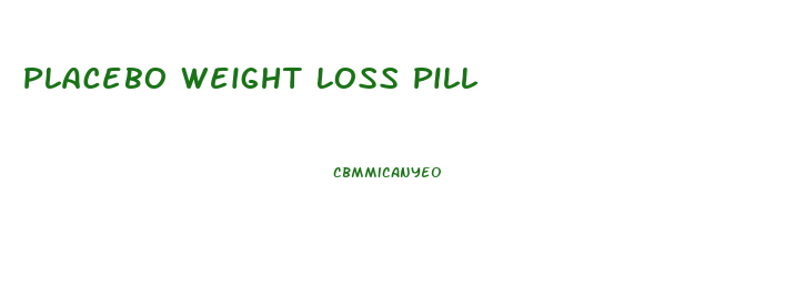 Placebo Weight Loss Pill