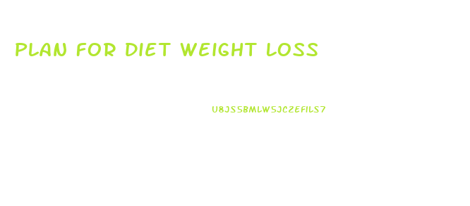Plan For Diet Weight Loss