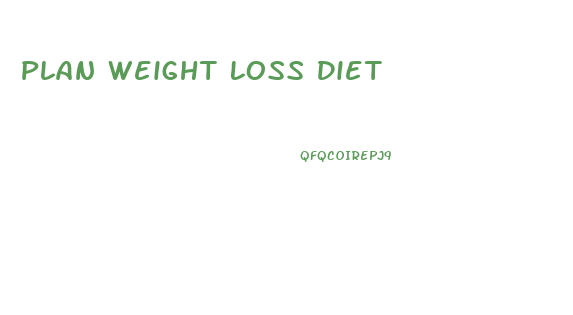 Plan Weight Loss Diet