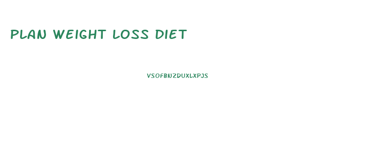 Plan Weight Loss Diet