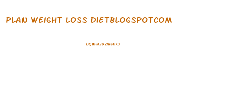 Plan Weight Loss Dietblogspotcom