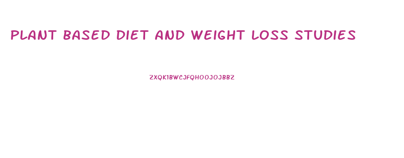 Plant Based Diet And Weight Loss Studies