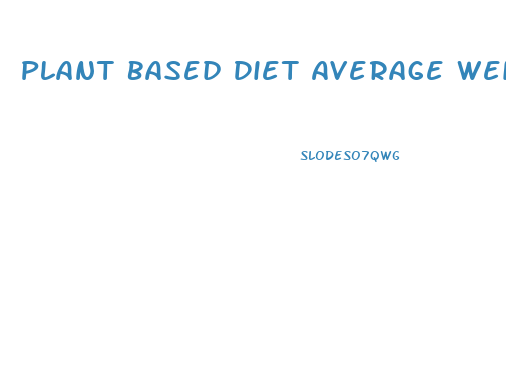 Plant Based Diet Average Weight Loss