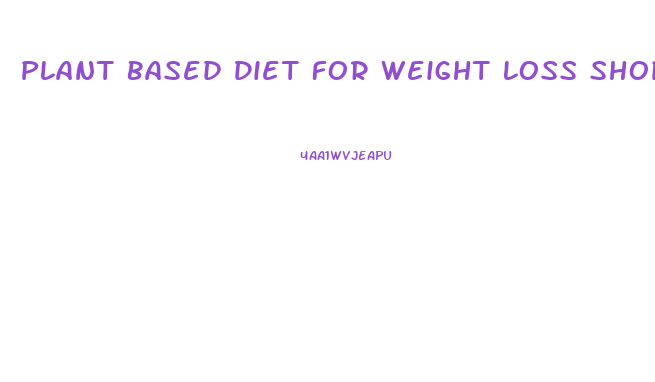 Plant Based Diet For Weight Loss Shopping List