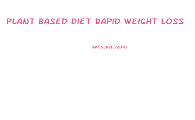 Plant Based Diet Rapid Weight Loss