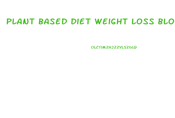 Plant Based Diet Weight Loss Blog