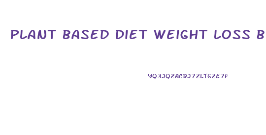 Plant Based Diet Weight Loss Blog