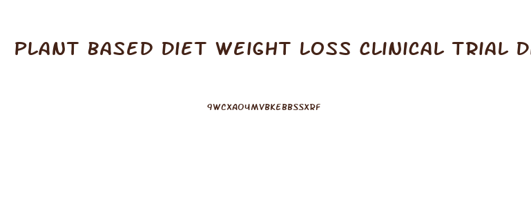 Plant Based Diet Weight Loss Clinical Trial Diabetes