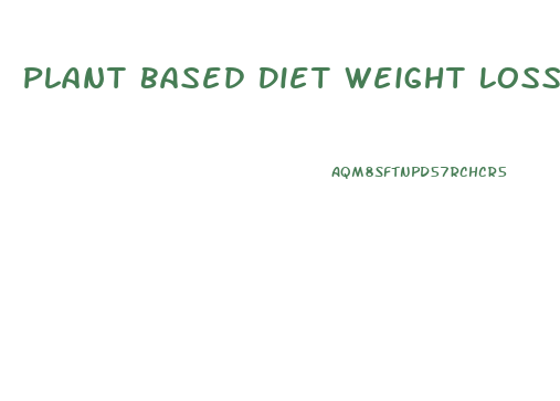 Plant Based Diet Weight Loss Clinical Trial Diabetes