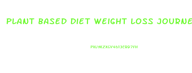 Plant Based Diet Weight Loss Journey