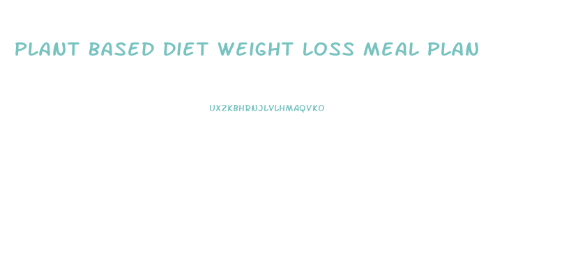 Plant Based Diet Weight Loss Meal Plan