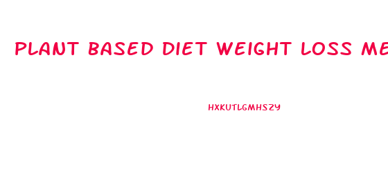 Plant Based Diet Weight Loss Meal Plan