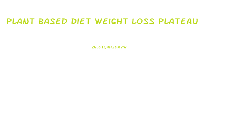 Plant Based Diet Weight Loss Plateau