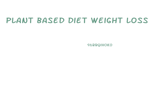 Plant Based Diet Weight Loss Recipes