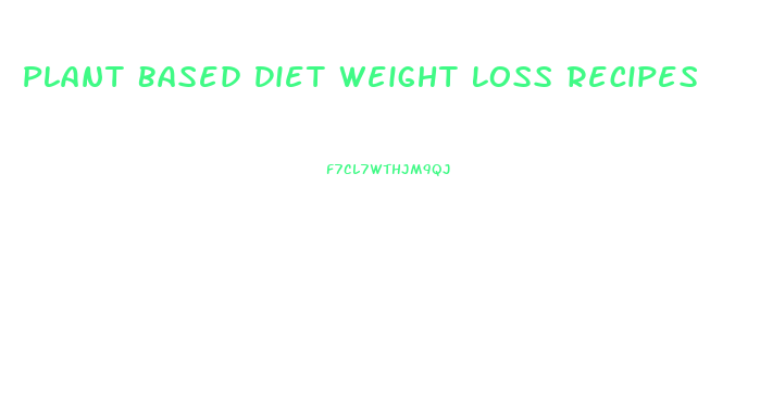 Plant Based Diet Weight Loss Recipes