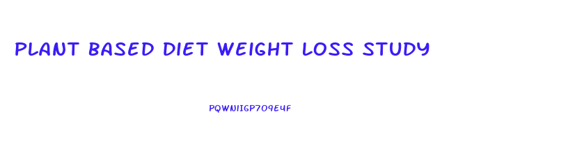 Plant Based Diet Weight Loss Study