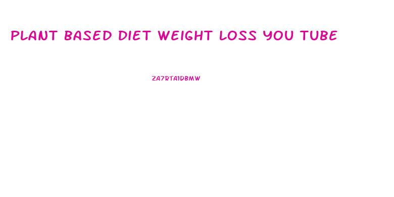 Plant Based Diet Weight Loss You Tube