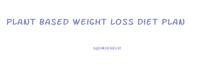 Plant Based Weight Loss Diet Plan