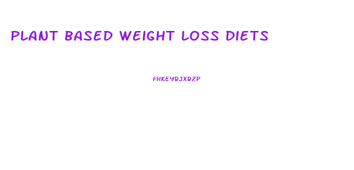 Plant Based Weight Loss Diets