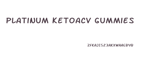 Platinum Ketoacv Gummies