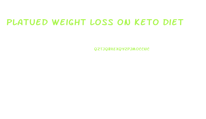 Platued Weight Loss On Keto Diet