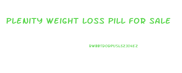 Plenity Weight Loss Pill For Sale