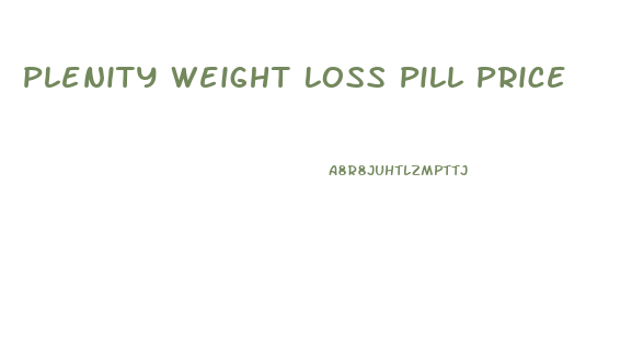 Plenity Weight Loss Pill Price