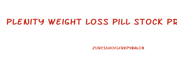 Plenity Weight Loss Pill Stock Price