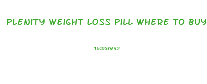 Plenity Weight Loss Pill Where To Buy