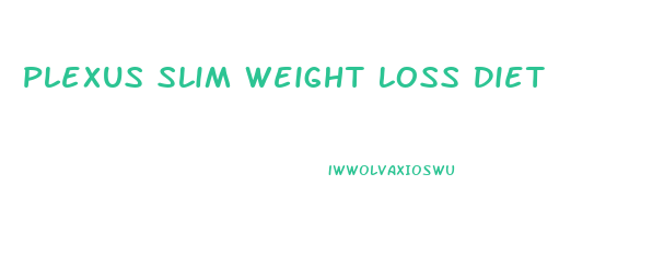 Plexus Slim Weight Loss Diet