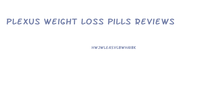 Plexus Weight Loss Pills Reviews