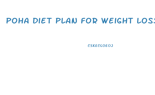 Poha Diet Plan For Weight Loss