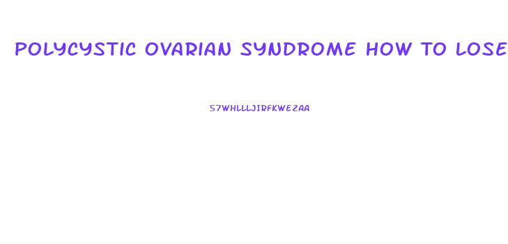 Polycystic Ovarian Syndrome How To Lose Weight