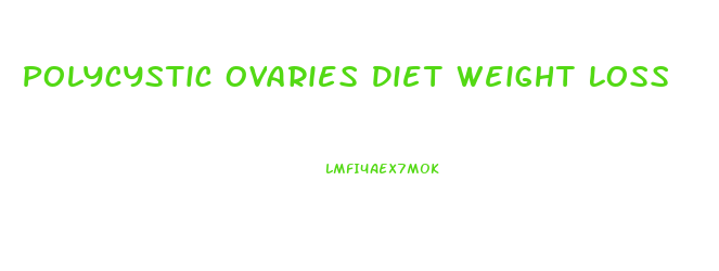 Polycystic Ovaries Diet Weight Loss