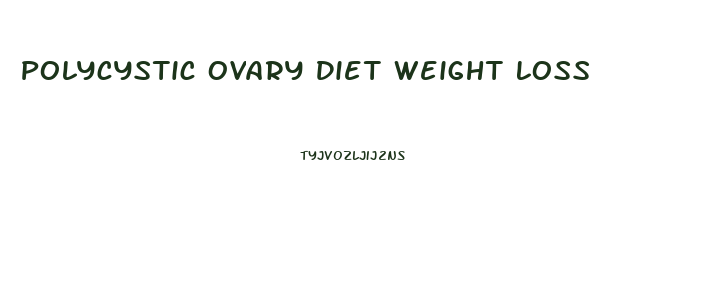 Polycystic Ovary Diet Weight Loss