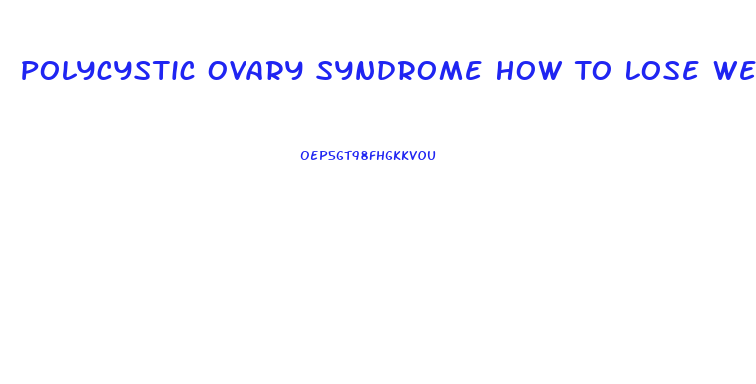 Polycystic Ovary Syndrome How To Lose Weight