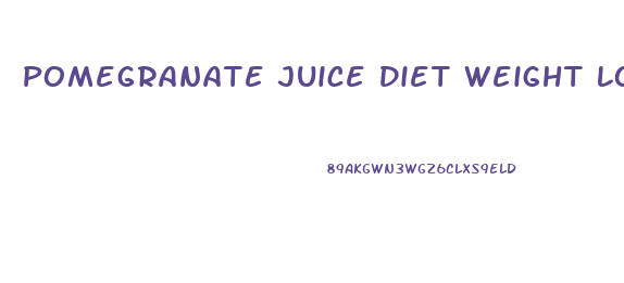 Pomegranate Juice Diet Weight Loss