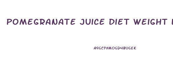 Pomegranate Juice Diet Weight Loss