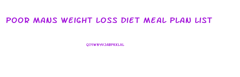 Poor Mans Weight Loss Diet Meal Plan List