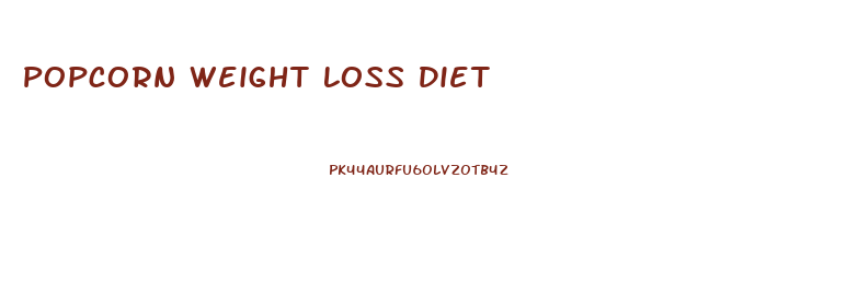 Popcorn Weight Loss Diet