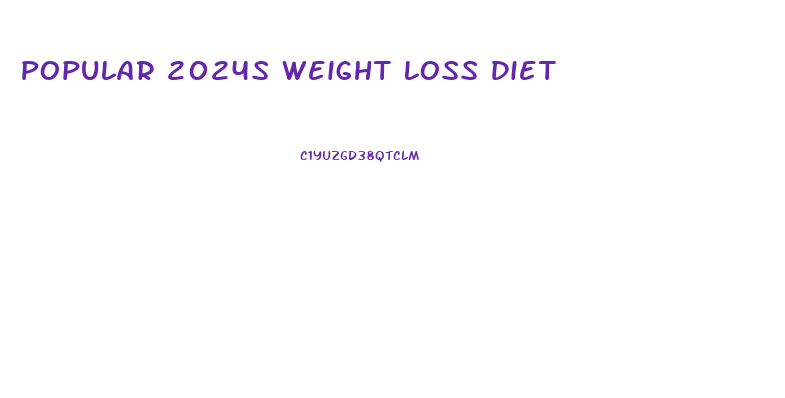 Popular 2024s Weight Loss Diet