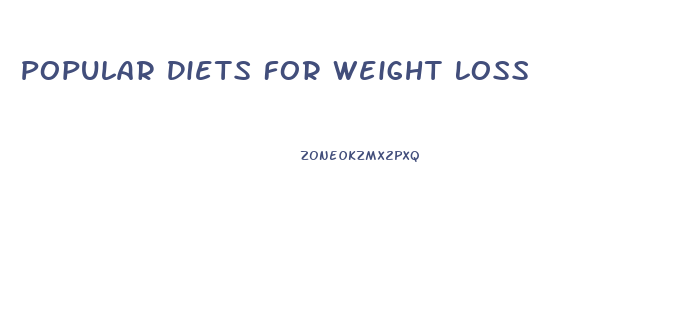 Popular Diets For Weight Loss