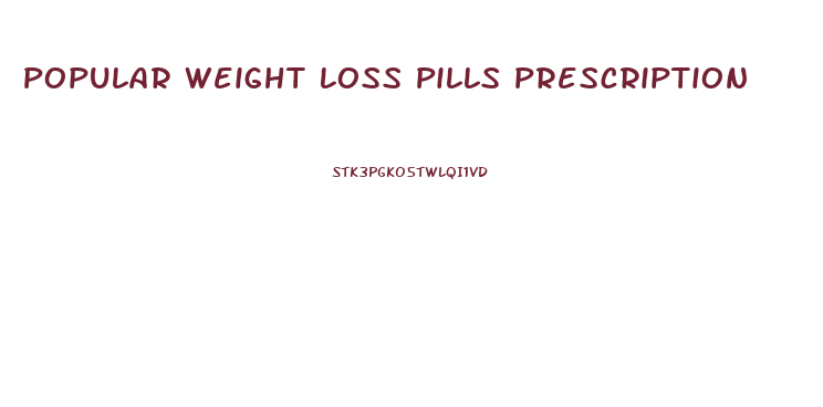 Popular Weight Loss Pills Prescription