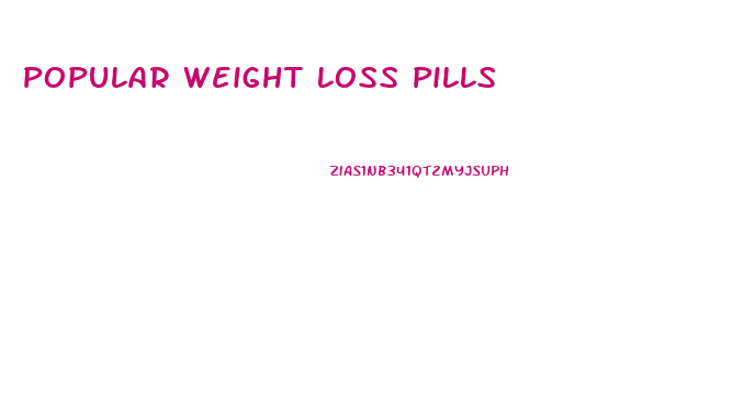 Popular Weight Loss Pills